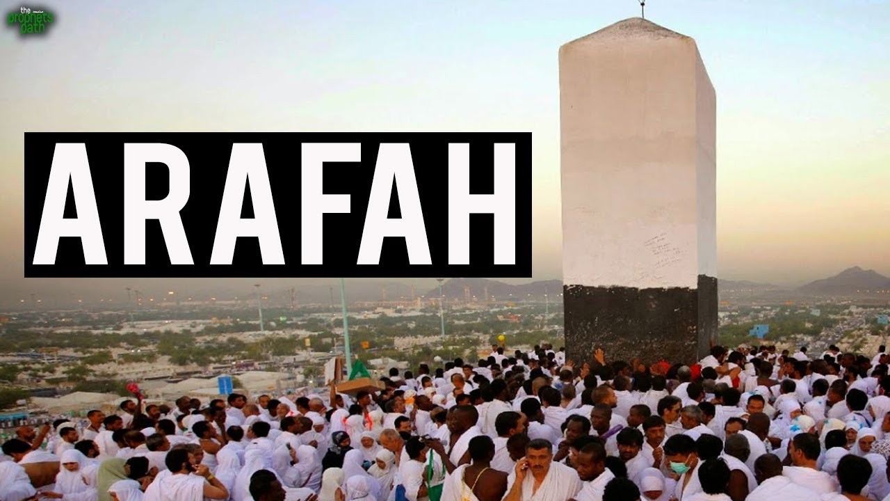 The Meaning And Significance Of The Day Of Arafah In Islam